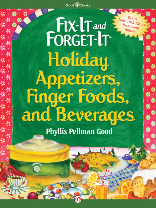 Title details for Fix-It and Forget-It Holiday Appetizers, Finger Foods, and Beverages by Phyllis Pellman Good - Available